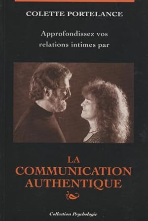 Image du vendeur pour Approfondissez vos relations intimes par la communication authentique mis en vente par Livres Norrois