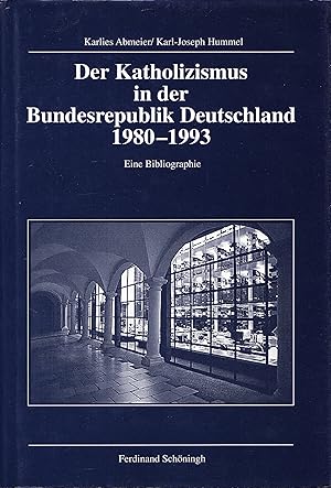 Der Katholizismus in der Bundesrepublik Deutschland 1980-1993. Eine Bibliographie.