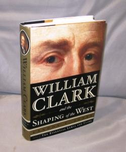 Immagine del venditore per William Clark and the Shaping of the West. venduto da Gregor Rare Books