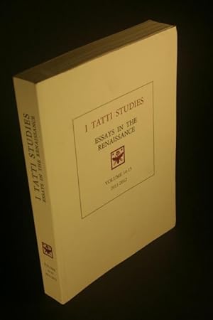 Immagine del venditore per I Tatti Studies. Essays in the Renaissance, Volume 14-15, 2011-2012. venduto da Steven Wolfe Books