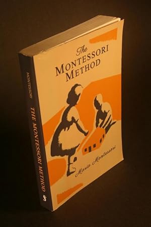 Bild des Verkufers fr The Montessori Method. Scientific Pedagogy as Applied to Child Education in The Children's Houses, with Additions and Revisions by the Author. Translated from the Italian by Anne E. George. Introduction by Henry W. Holmes of Harvard University zum Verkauf von Steven Wolfe Books