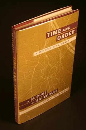 Bild des Verkufers fr Time and order in metropolitan Vienna. A seizure of schedules. zum Verkauf von Steven Wolfe Books