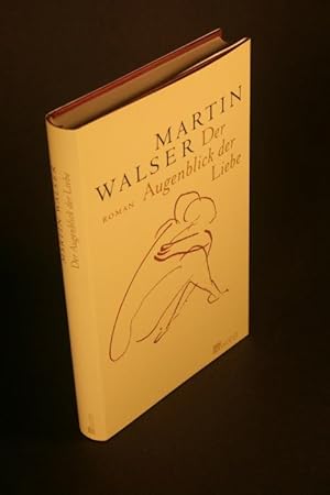 Bild des Verkufers fr Der Augenblick der Liebe. Roman. zum Verkauf von Steven Wolfe Books