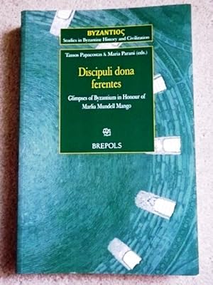 Seller image for Discipuli Dona Ferentes: Glimpses of Byzantium in Honour of Marlia Mundell Mango (Studies in Byzantine History and Civilization) for sale by Lacey Books Ltd