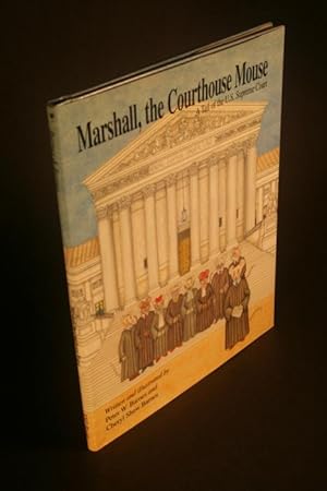 Seller image for Marshall, the Courthouse Mouse. A Tail of the Supreme Court. for sale by Steven Wolfe Books