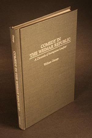 Seller image for Comedy in the Weimar Republic: a chronicle of incongruous laughter. for sale by Steven Wolfe Books
