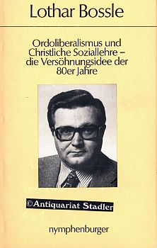 Ordoliberalismus und christliche Soziallehre - die Versöhnungsidee der 80er Jahre. Die postindust...