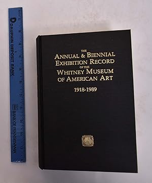 Seller image for The Annual & Biennial Exhibition Record of The Whitney Museum of American Art, 1918-1989 for sale by Mullen Books, ABAA