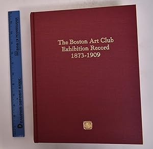 Imagen del vendedor de The Boston Art Club: Exhibition Record, 1873-1909 a la venta por Mullen Books, ABAA