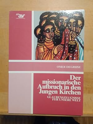 Seller image for Der missionarische Aufbruch in den Jungen Kirche. Glaubenszeugnisse fr unsere Welt. for sale by Antiquariat Thomas Nonnenmacher