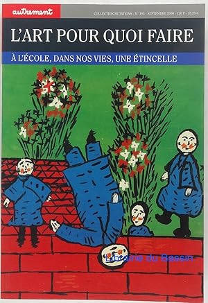 L'Art pour quoi faire : A l'école, dans nos vies, une étincelle