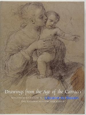 Drawings from the Age of the Carracci Seventeenth Century Bolognese Drawings from the Nationalmus...