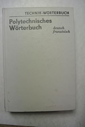 Bild des Verkufers fr Polytechnisches-Wrterbuch Deutsch-franzsisch. (= Technik-Wrterbuch) zum Verkauf von Antiquariat Bookfarm