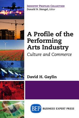 Seller image for A Profile of the Performing Arts Industry: Culture and Commerce (Paperback or Softback) for sale by BargainBookStores