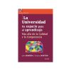 Seller image for UNIVERSIDAD. UN ESPACIO PARA EL APRENDIZAJE, LA. Más allá de la Calidad y la Competencia for sale by AG Library