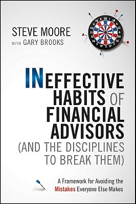 Seller image for Ineffective Habits of Financial Advisors (and the Disciplines to Break Them): A Framework for Avoiding the Mistakes Everyone Else Makes (Hardback or Cased Book) for sale by BargainBookStores