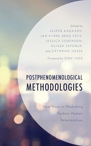 Seller image for Postphenomenological Methodologies : New Ways in Mediating Techno-Human Relationships for sale by GreatBookPrices