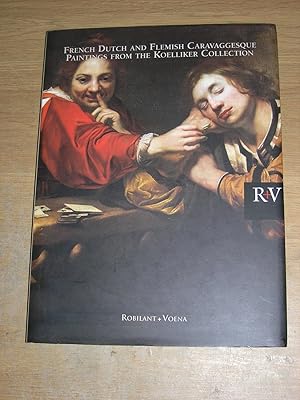 Bild des Verkufers fr French Dutch & Flemish Caravaggesque Paintings From The Koelliker Collection zum Verkauf von Neo Books