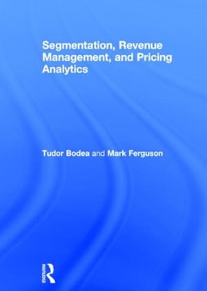 Imagen del vendedor de Segmentation, Revenue Management and Pricing Analytics a la venta por GreatBookPrices
