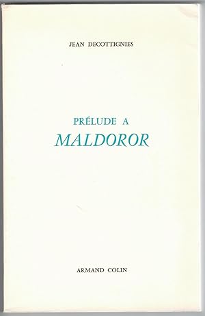 Imagen del vendedor de Prlude  Maldoror. Vers une potique de la rupture en France 1820-1870. a la venta por Rometti Vincent