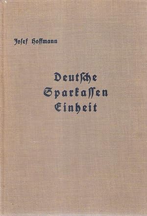 Seller image for Deutsche Sparkasseneinheit. Geschichte, Aufbau, Leistgn d. zentralen Sparkassenverbandes ; (Denkschr., verf. im Auftr. d. Dt. Sparkassen- u. Giroverbandes). for sale by Brbel Hoffmann