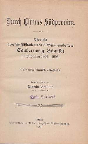 Durch Chinas Südprovinz. Bericht über die Visitation des Missionsinspektors Sauberzweig Schmidt i...