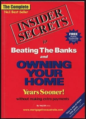 Imagen del vendedor de Insider secrets to beating the banks and owning your home years sooner without making extra payments. a la venta por Lost and Found Books