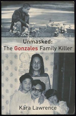 Unmasked : the Gonzales family killer.