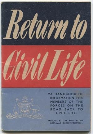 Imagen del vendedor de Return to civil life : a handbook of information for members of the forces on the road back to civil life. a la venta por Lost and Found Books