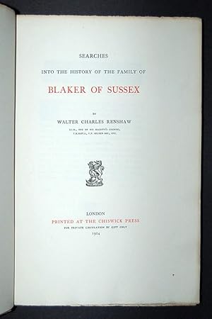 Searches into the History of the Family of Blaker of Sussex.