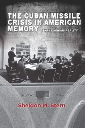 Seller image for Cuban Missile Crisis in American Memory : Myths Versus Reality for sale by GreatBookPrices