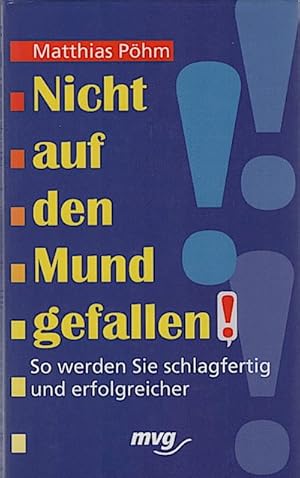 Image du vendeur pour Nicht auf den Mund gefallen! : so werden Sie schlagfertig und erfolgreicher / Matthias Phm mis en vente par Schrmann und Kiewning GbR