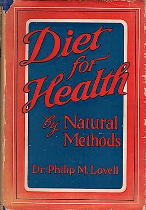 Diet for health by natural methods : together with health menus and recipes ; complete instructio...