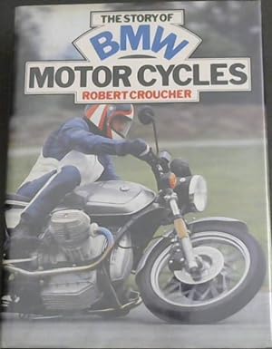 Seller image for The Story of B. M. W. Motor Cycles for sale by Chapter 1