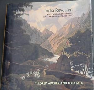 Bild des Verkufers fr India Revealed: Art and Adventures of James and William Fraser, 1801 - 1835 zum Verkauf von Chapter 1