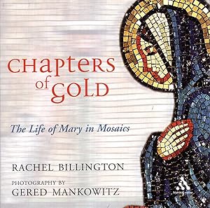 Seller image for Chapters Of Gold : The Life Of Mary In Mosaics for sale by Pendleburys - the bookshop in the hills