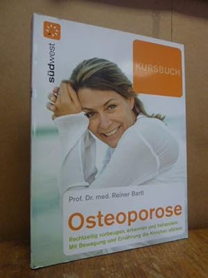 Seller image for Kursbuch Osteoporose - die neuesten Therapien gegen Knochenschwund; mit Bewegung und Ernhrung die Knochen strken - Mit einem Fitnessprogramm von Martina Gewecke, for sale by Antiquariat Orban & Streu GbR