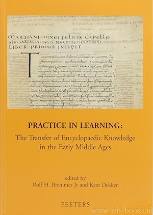 Bild des Verkufers fr Practice in learning. The transfer of encyclopaedic knowledge in the early middle ages. Storehouses of wholesome learning II. zum Verkauf von Antiquariaat Isis