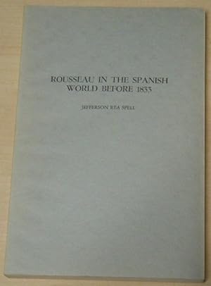 Bild des Verkufers fr Rousseau in the Spanish World Before 1833. A Study in Franco - Spanish Literary Relations. zum Verkauf von GuthrieBooks