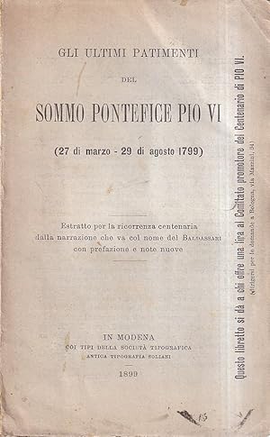 Gli ultimi patimenti del Sommo Pontefice Pio VI (27 di marzo - 29 di agosto 1799)