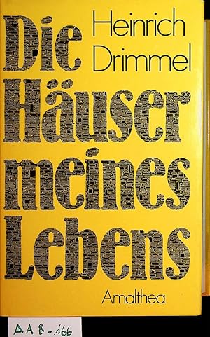 Image du vendeur pour Die Huser meines Lebens : Erinnerungen eines Engagierten. mis en vente par ANTIQUARIAT.WIEN Fine Books & Prints