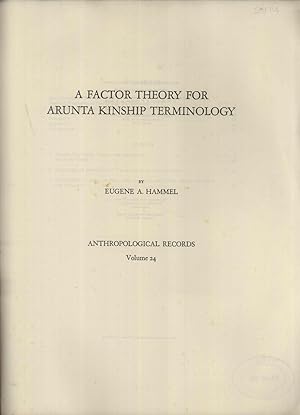 Imagen del vendedor de A Factor Theory for Arunta Kinship Terminology (Anthropological Records, 24) a la venta por Masalai Press
