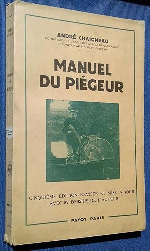 Seller image for MANUEL DU PIEGEUR. 5me dition revise et mise  jour avec 89 DESSINS de l'auteur. for sale by Librairie Pique-Puces