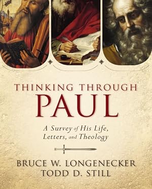 Imagen del vendedor de Thinking Through Paul : A Survey of His Life, Letters, and Theology a la venta por GreatBookPrices