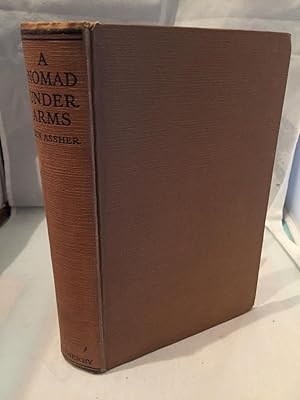 A Nomad Under Arms: The Chronicle Of An Artilleryman From 1914 To The Armistice
