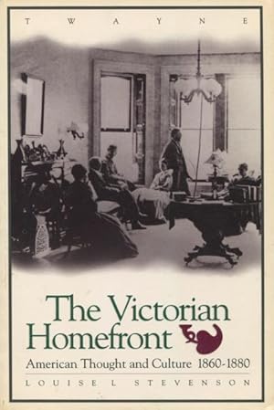 Seller image for The Victorian Homefront: American Thought and Culture, 1860-1880 (Twayne's American Thought & Culture Series) for sale by Kenneth A. Himber