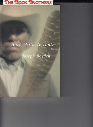 Seller image for Born With A Tooth (SIGNED) for sale by THE BOOK BROTHERS