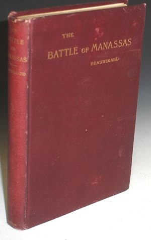 A Commentary on the Campaign and Battle of Manassas, of July 1861, Together with a Summary of the...