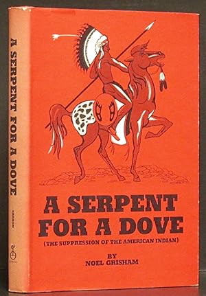 Seller image for Serpent For A Dove (The Suppression of the American Indian) for sale by Schroeder's Book Haven