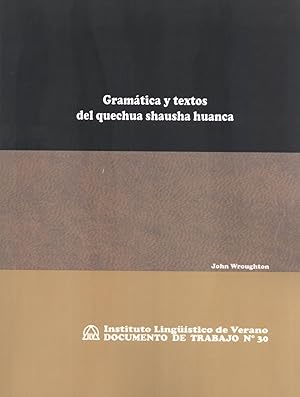 Seller image for Gramtica y Textos del Quechua Shausha Huanca (Documento de Trabajo, 30) for sale by Masalai Press